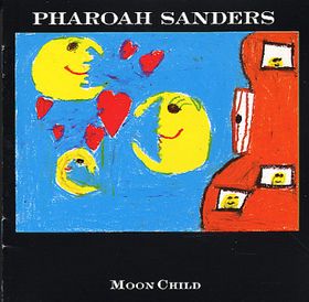 PHAROAH SANDERS - Moon Child cover 