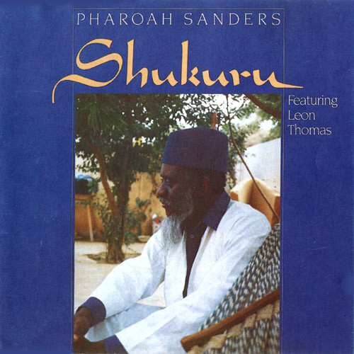 PHAROAH SANDERS - Shukuru cover 