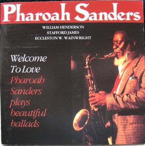 PHAROAH SANDERS - Welcome to Love cover 