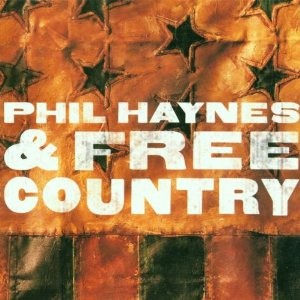 PHIL HAYNES - Phil Haynes & Free Country cover 