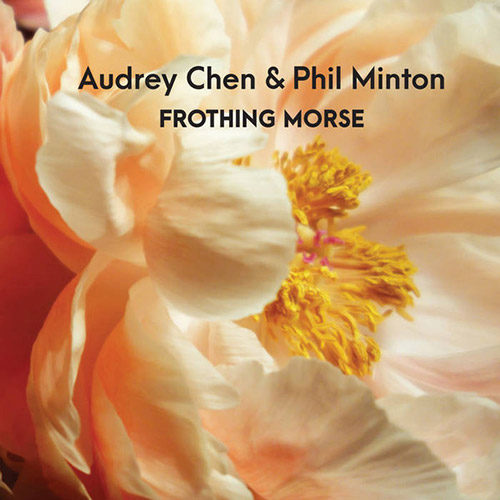 PHIL MINTON - Audrey Chen / Phil Minton : Frothing Morse cover 