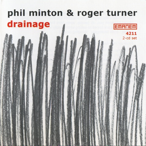 PHIL MINTON - Phil Minton & Roger Turner ‎: Drainage cover 