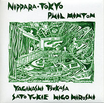 PHIL MINTON - Phil Minton, Yagihashi Tsukasa, Sato Yukie, Higo Hiroshi : Nippara·Tokyo cover 