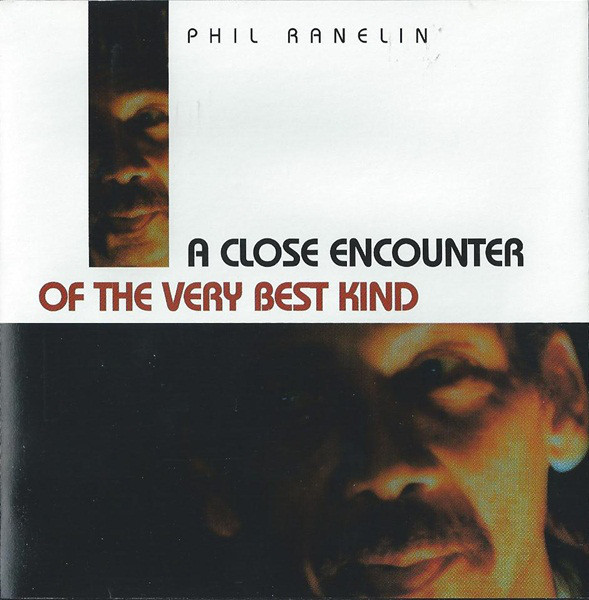 PHIL RANELIN - A Close Encounter Of The Very Best Kind cover 