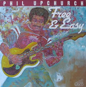 PHIL UPCHURCH - Free & Easy cover 