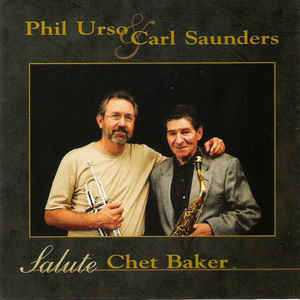 PHIL URSO - Phil Urso & Carl Saunders ‎– Salute Chet Baker cover 