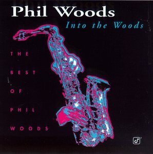 PHIL WOODS - Into The Woods-The Best Of Phil Woods cover 