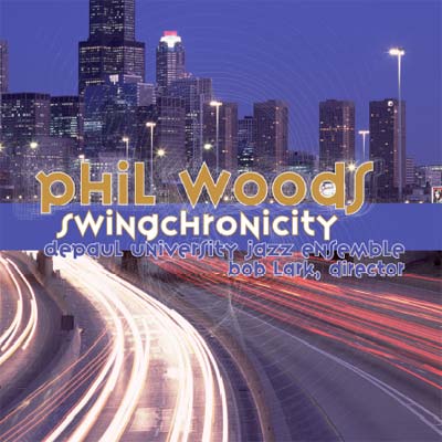 PHIL WOODS - Phil Woods & DePaul University Jazz Ensemble : Synchronicity cover 