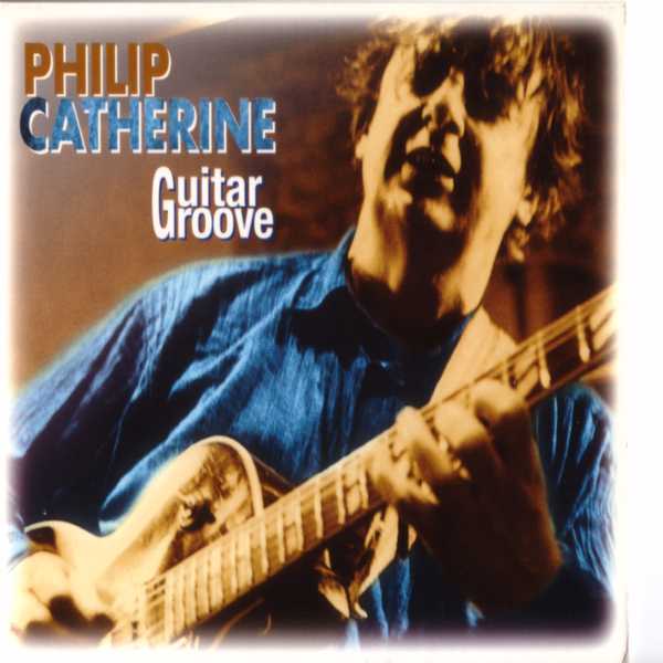 PHILIP CATHERINE - Guitar Groove cover 