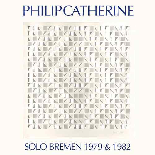 PHILIP CATHERINE - Solo Bremen 1979 & 1982 cover 