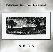 PHILIP GIBBS - Philip Gibbs - Tony Hymas - Paul Dunmall ‎: Neen cover 