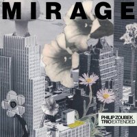 PHILIP ZOUBEK - Philip Zoubek Trio Extended : Mirage cover 