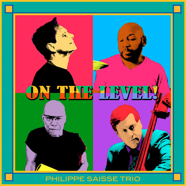 PHILIPPE SAISSE - On The Level! cover 