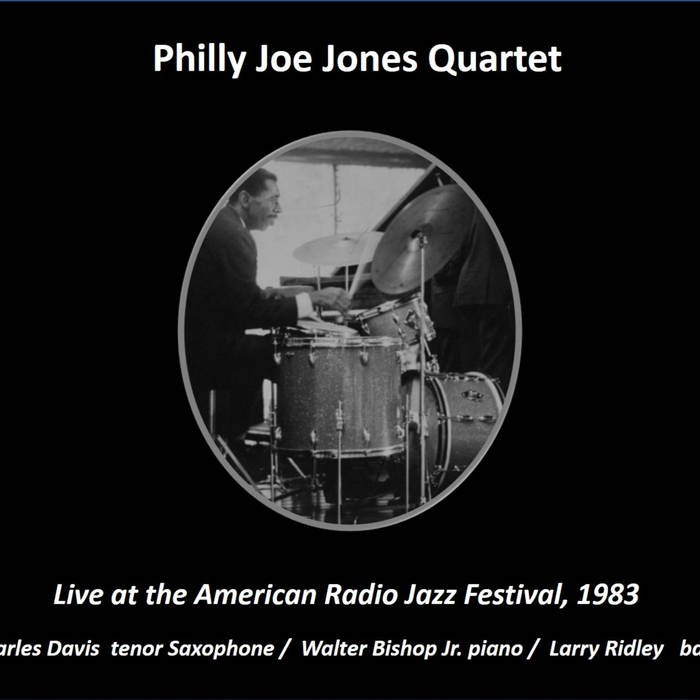 PHILLY JOE JONES - Philly Joe Jones Quartet : Live at the American Radio Jazz Festival cover 