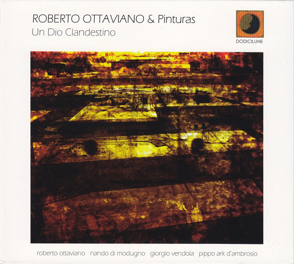 ROBERTO OTTAVIANO - Roberto Ottaviano & Pinturas ‎: Un Dio Clandestino cover 