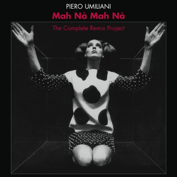 PIERO UMILIANI - Mah Na Mah Na / The Complete Remix Project cover 