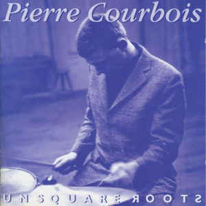PIERRE COURBOIS - Unsquare Roots cover 