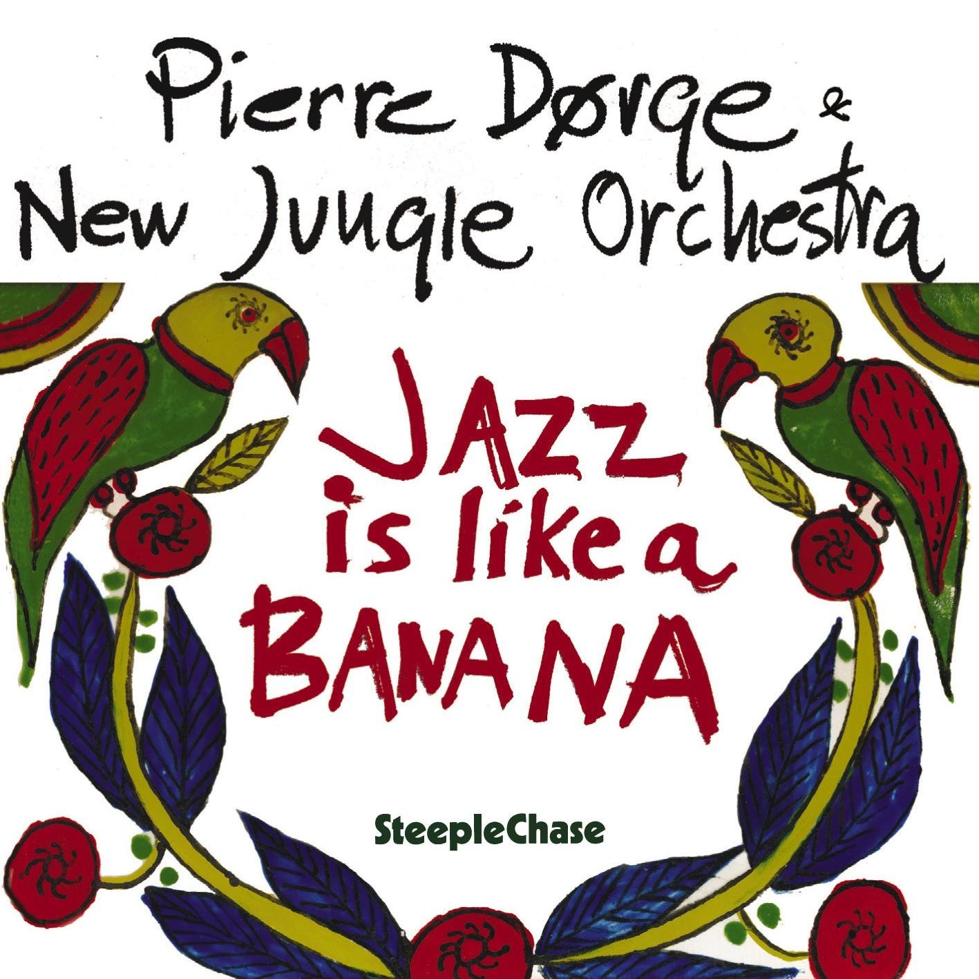 PIERRE DØRGE - Pierre Dørge & New Jungle Orchestra : Jazz Is Like a Banana cover 
