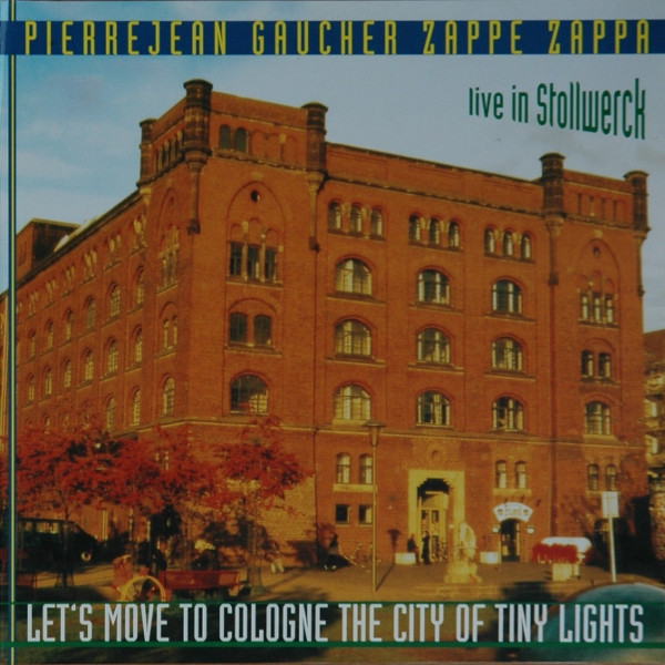 PIERRE JEAN GAUCHER - Zappe Zappa - Let's Move To Cologne The City Of Tiny Lights cover 