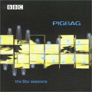 PIGBAG - The BBC Sessions cover 