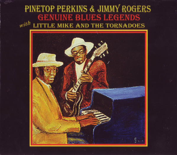 PINETOP PERKINS - Pinetop Perkins & Jimmy Rogers with Little Mike And The Tornadoes : Genuine Blues Legends cover 