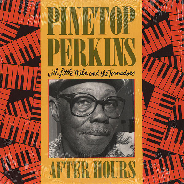 PINETOP PERKINS - Pinetop Perkins With Little Mike And The Tornadoes ‎: After Hours cover 