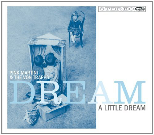 PINK MARTINI - Dream A Little Dream cover 