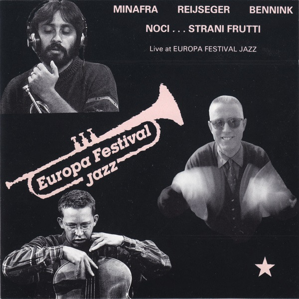 PINO MINAFRA - Minafra - Reijseger - Bennink : Noci...Strani Frutti (Live At Europa Festival Jazz) cover 