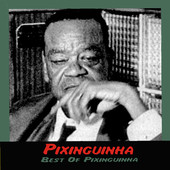 PIXINGUINHA - Best Of Pixinguinha cover 