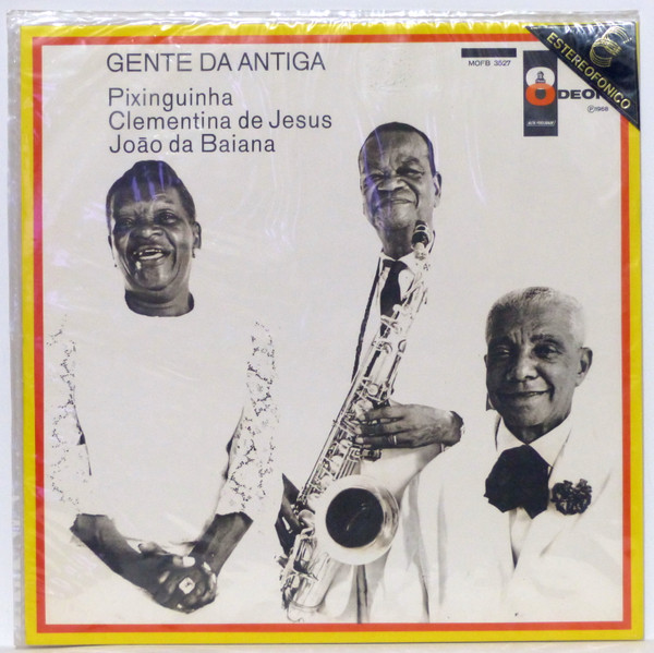PIXINGUINHA - Pixinguinha, Clementina De Jesus & João Da Baiana : Gente Da Antiga cover 