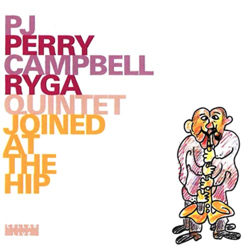 P.J. PERRY - PJ Perry / Campbell Ryga Quintet : Joined at the Hip cover 