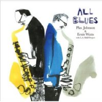 PLAS JOHNSON - Plas Johnson, Ernie Watts, L.A. R&B Project ‎: All Blues cover 