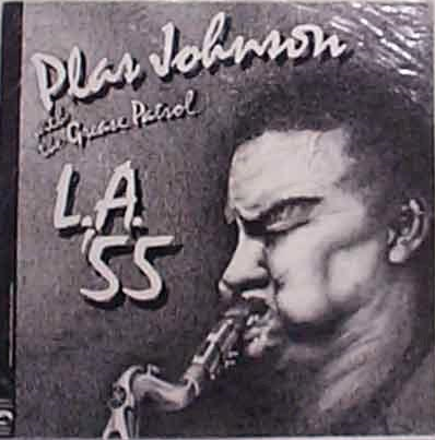 PLAS JOHNSON - Plas Johnson With The Grease Patrol ‎: L.A. '55 cover 