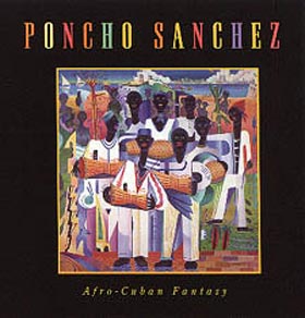 PONCHO SANCHEZ - Afro-Cuban Fantasy cover 
