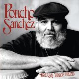 PONCHO SANCHEZ - Raise Your Hand cover 