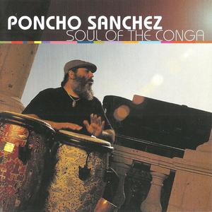 PONCHO SANCHEZ - Soul of the Conga cover 