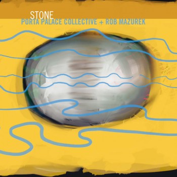 PORTA PALACE COLLECTIVE - PPC + Rob Mazurek : Stone cover 