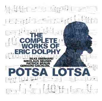 POTSA LOTSA - The Complete Works Of Eric Dolphy cover 