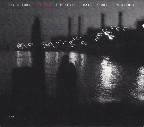 PREZENS (DAVID TORN'S PREZENS) - David Torn - Tim Berne - Craig Taborn - Tom Rainey : Prezens cover 
