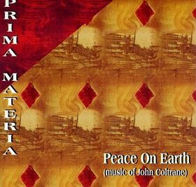 PRIMA MATERIA - Peace on Earth (Music of John Coltrane) cover 