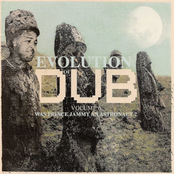 PRINCE JAMMY - Evolution Of Dub Volume 6: Was Prince Jammy An Astronaut? cover 