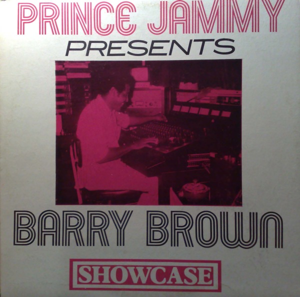 PRINCE JAMMY - Prince Jammy Presents Barry Brown : Showcase cover 
