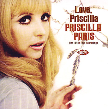 PRISCILLA PARIS - Love Priscilla Her Solo 1960s Recordings cover 