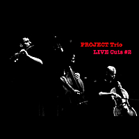 PROJECT TRIO - Project Trio Live Cuts: #2 cover 