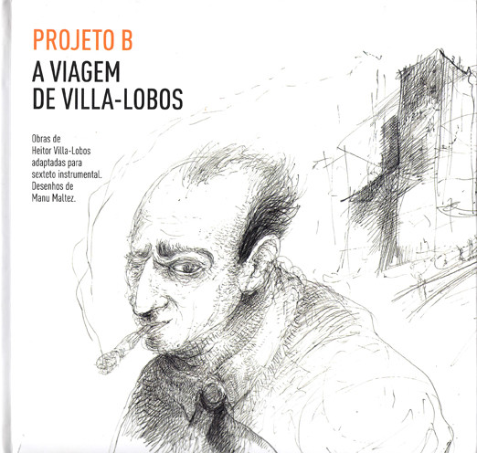 PROJETO B - A Viagem De Villa-Lobos cover 