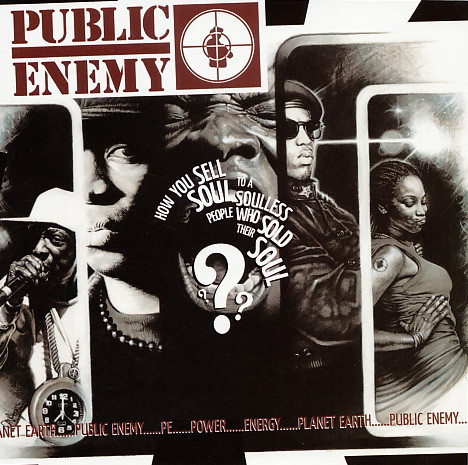 PUBLIC ENEMY - How You Sell Soul To A Soulless People Who Sold Their Soul??? cover 