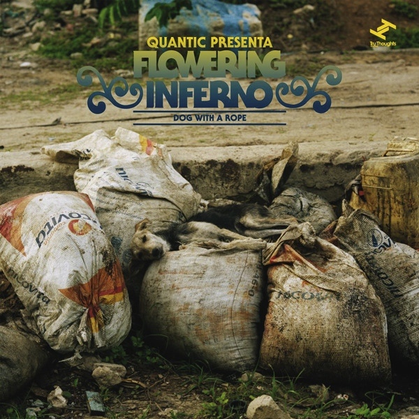 QUANTIC - Quantic Presenta Flowering Inferno ‎: Dog With A Rope cover 