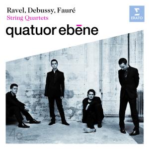 QUATUOR EBÈNE - Debussy, Fauré & Ravel: String Quartets cover 