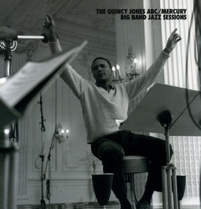 QUINCY JONES - The Quincy Jones ABC/Mercury Big Band Jazz Sessions 1959-61 cover 