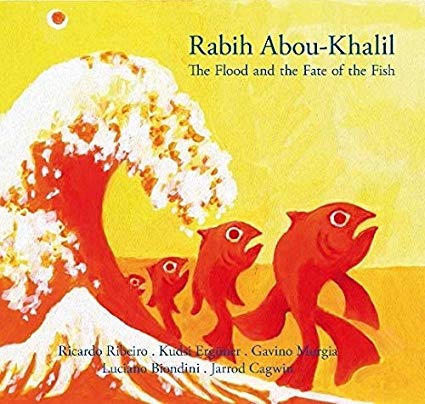 RABIH ABOU-KHALIL - The Flood and the Fate of the Fish cover 